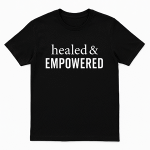 Healed & Empowered Tee (Pre-Order)- Unisex