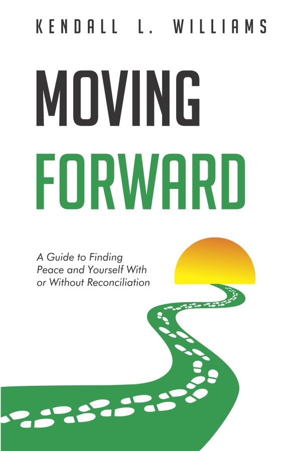 Ebook: Moving Forward: A Guide to Finding Peace and Yourself, With or Without Reconciliation