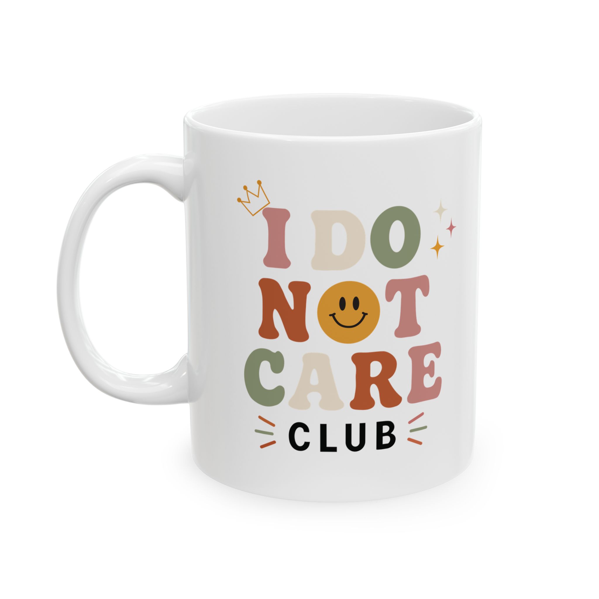 I Do Not Care Club Ceramic Mug — Funny Retro Typography Coffee Cup (11oz)